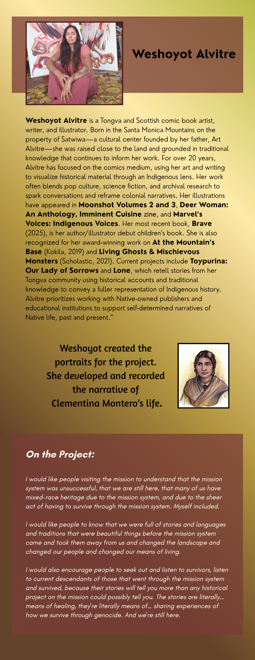 Weshoyot is shown sitting in front of twoof her paintings. She craeted the portrait of Clementina Montero which is shown with the acknowledgement that Weshoyot scripted and recorded Clementina Montero's story on the audio tour.